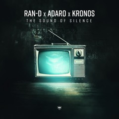 Ran-D x Adaro x Kronos - The Sound Of Silence (Original Mix)