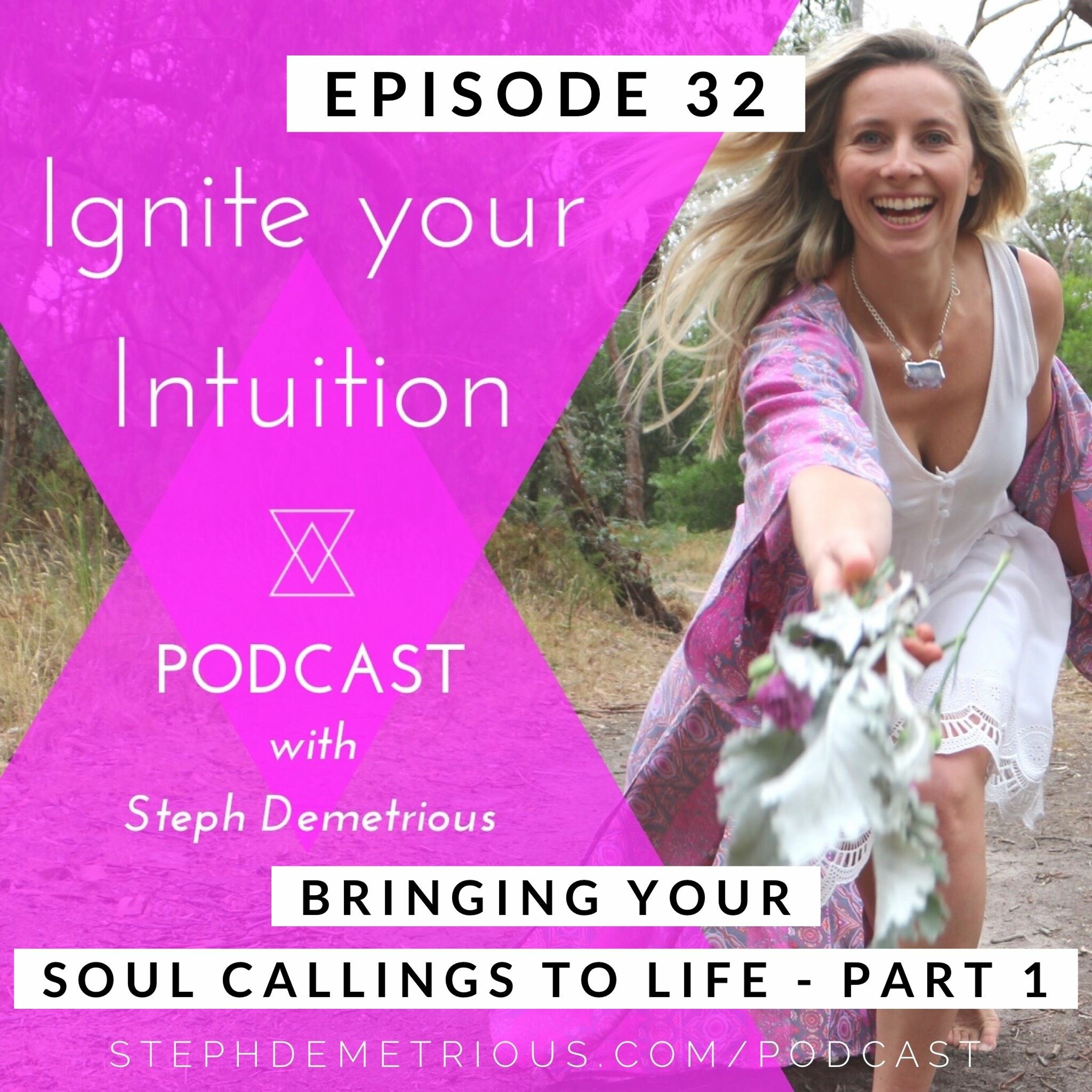 #32 - Bringing Your Soul Callings To Life - Part 1 episode artwork