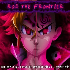 Nanatsu No Taizai S3 - OP「ROB THE FRONTIER」(Instrumental Jonatan King Ft. Omar1up)