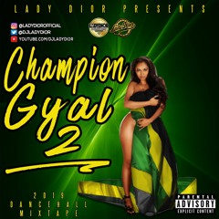Champion Gyal 2 • 2019 Dancehall (Popcaan, Teejay, Vybz Kartel, Chronic Law, Squash)