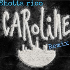 Shotta Rico - Caroline Remix