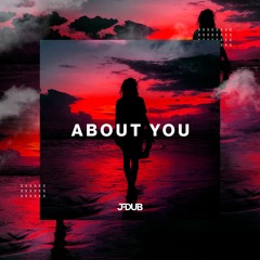 J-Dub - About You (Original Mix)