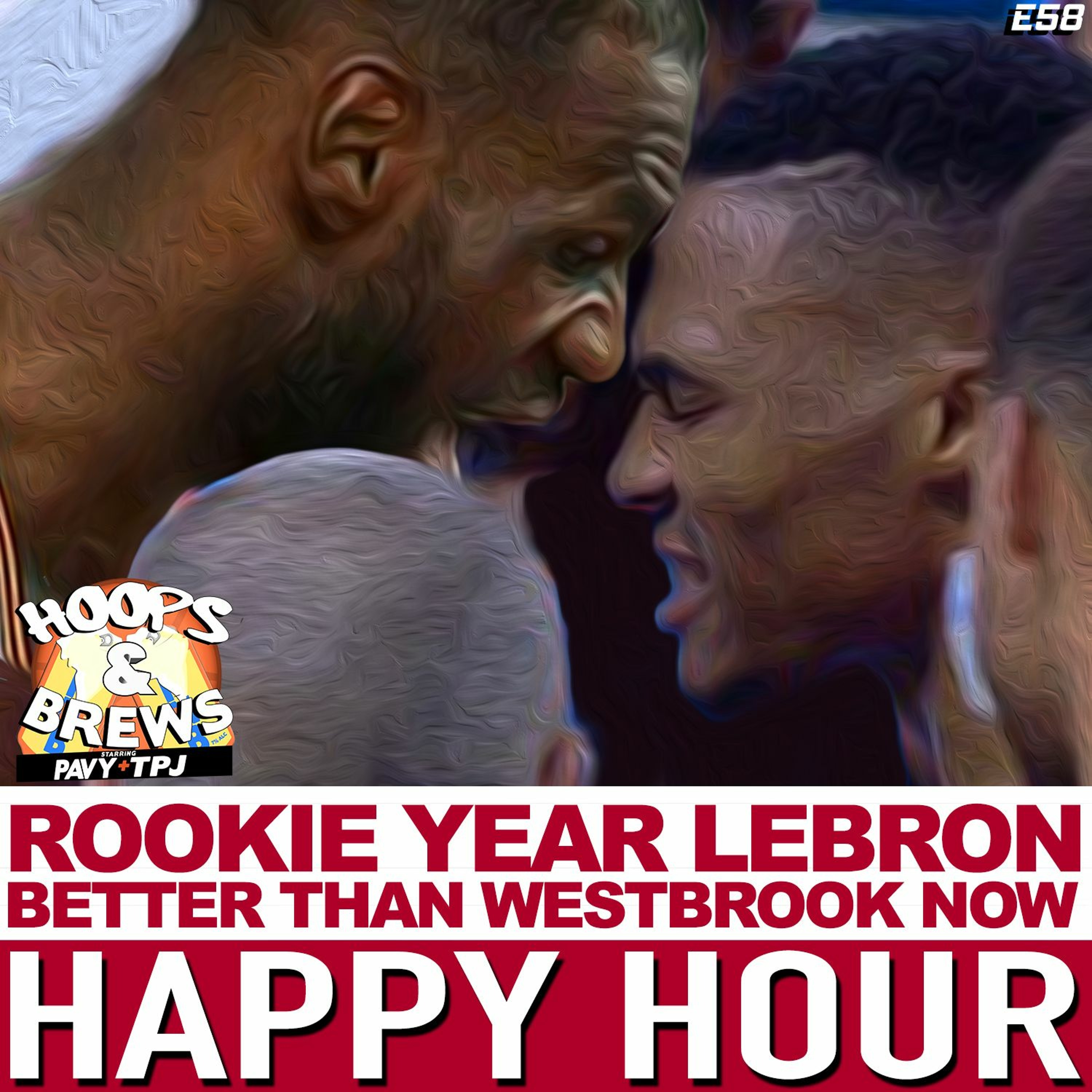 Happy Hour 58: Rookie Year Lebron Better Than Westbrook Now (feat. @JustBeShaynna) episode artwork