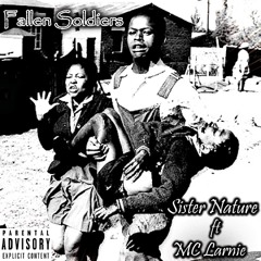 Sister Nature - Fallen Soldier ft MC Larnie