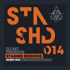 DJ S.K.T Presents Stashed Sessions 014 Guest Mix JOBA (Stashed Special)