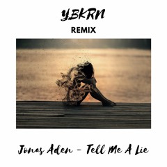 Jonas Aden - Tell Me A Lie (YBKRN Remix)
