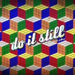 do it still (prod. Young Swisher)