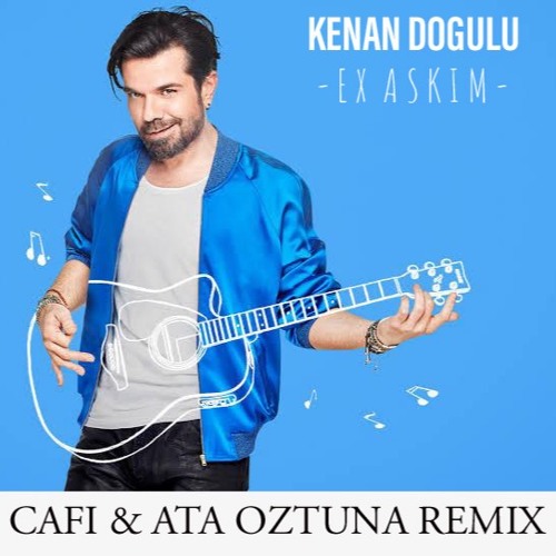 Kenan Dogulu Ex Askim Cafi Ata Oztuna Remix By Cafimusic