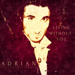 Living Without You - [Single Instrumental Version] (July 11, 2018)