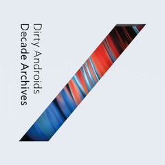 Dirty Androids - Decade Archives (Disc 2 Preview)