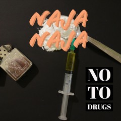 Naja Naja - No To Drugs - Prod. By Boombardub