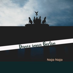 Naja Naja - Dance Inna Berlin City - Prod. By Boombardub