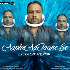Aapke Aa Jaane Se - Club Night - Dj Asif Remix.mp3