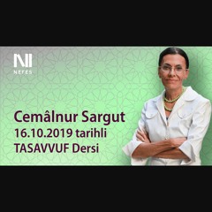 Cemalnur Sargut - Tasavvuf Dersi - 16 Ekim 2019