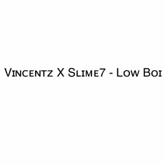 FUZY X SLIME7 - LOW BOI