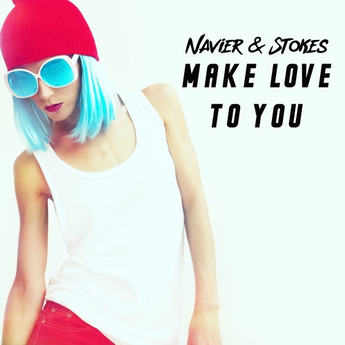 Navier & Stokes - Make Love To You (Speed Of Life Mix)