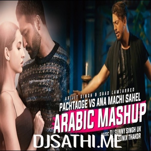 Pachtaoge vs Ana Machi Sahel Mashup - DJ Sunny Singh UK