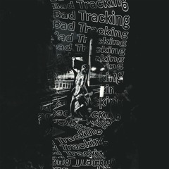 Bad Tracking - Wellspring