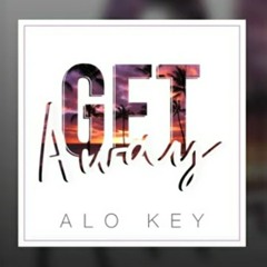 Alo Key. Get Away. 2019