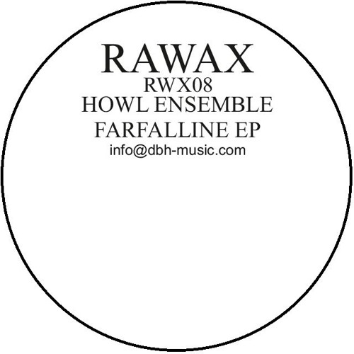 RWX08 - Howl Ensemble - Farfalline EP (RAWAX)
