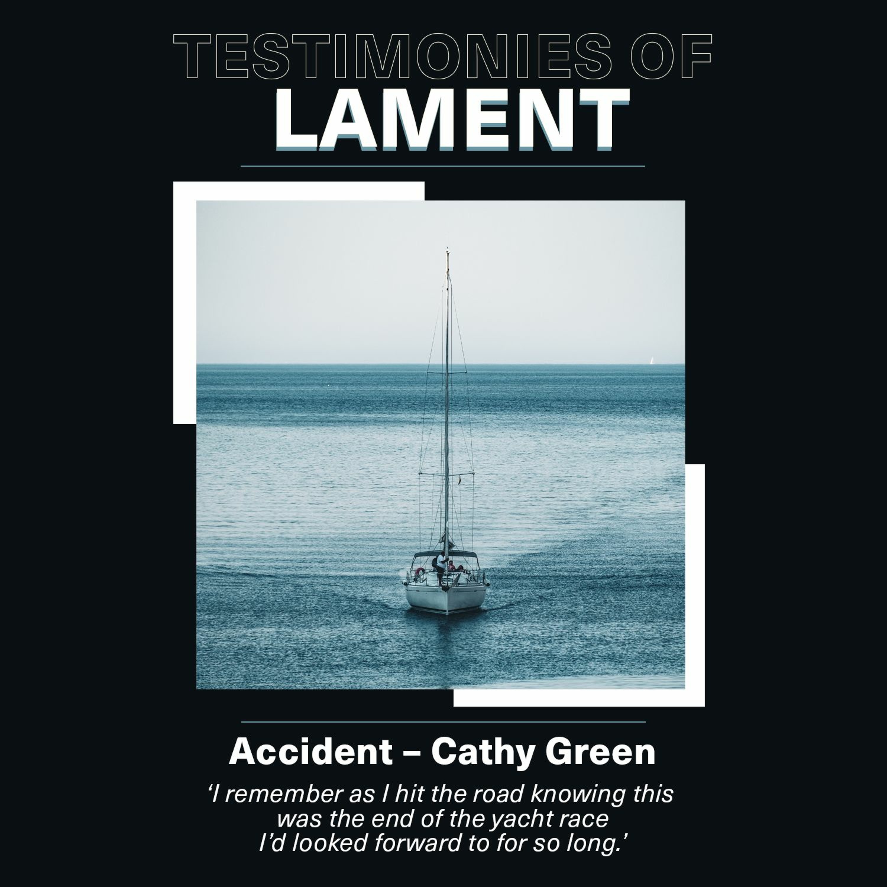 Testimonies of lament - Accident - Cathy Green