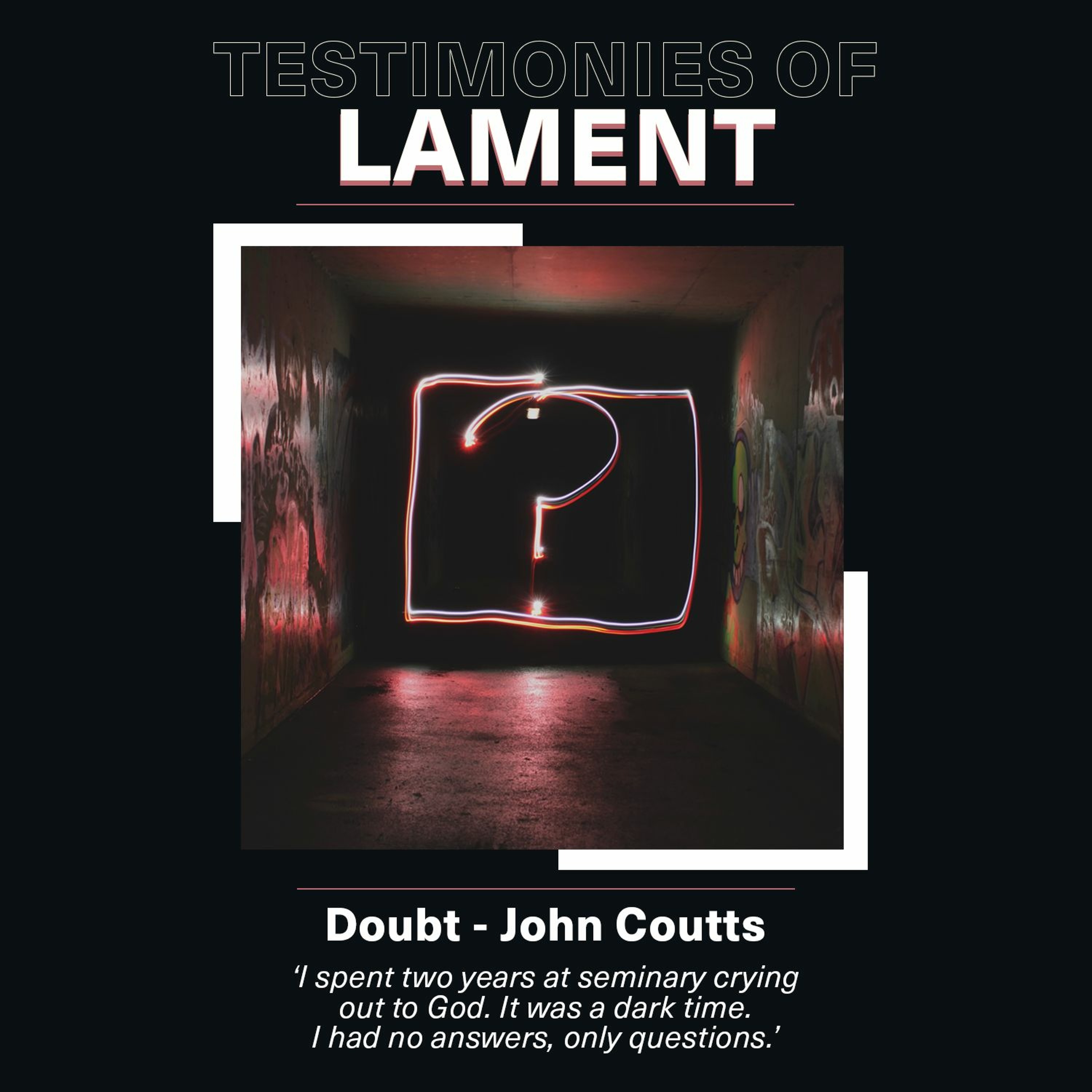 Testimonies of lament - Doubt - John Coutts