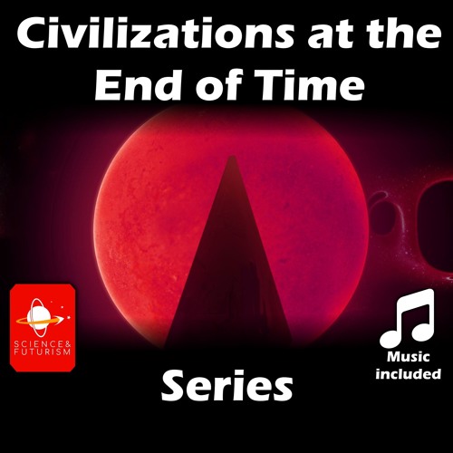 Civilizations at the End of Time Series