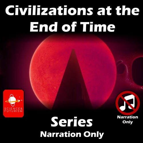 Civilizations at the End of Time Series (Narration Only)