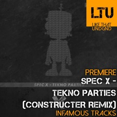 Premiere: Spec X - Tekno Parties (Constructer Remix) | Infamous Tracks