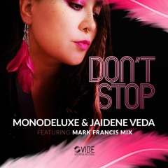 Monodeluxe & Jaidene Veda - Don't Stop (Out Now On Traxsource)!!!!