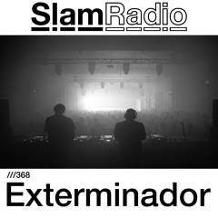 #SlamRadio - 368 - Exterminador