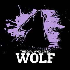 The Girl Who Cried Wolf - Oops!