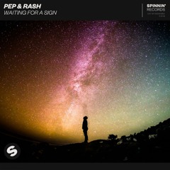 Pep & Rash - Waiting For A Sign [OUT NOW]