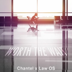 Worth The Wait - Chantel, Law OS