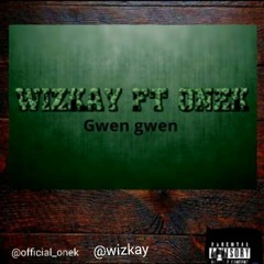 Wizkay ft Onekay GWEN-GWEN
