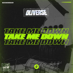 Oliverse - Take Me Down