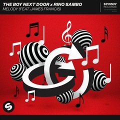 The Boy Next Door x Rino Sambo - Melody (feat. James Francis) [OUT NOW]