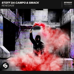 Steff Da Campo & SMACK - Renegade [OUT NOW]