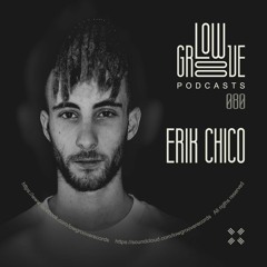PODCAST #80 LOW GROOVE RECORDS - ERIK CHICO
