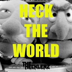 THE HECKLERZ - HECK THE WORLD (DJ MIX)
