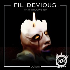 UCR015 - Fil Devious - Raw Groove Preview