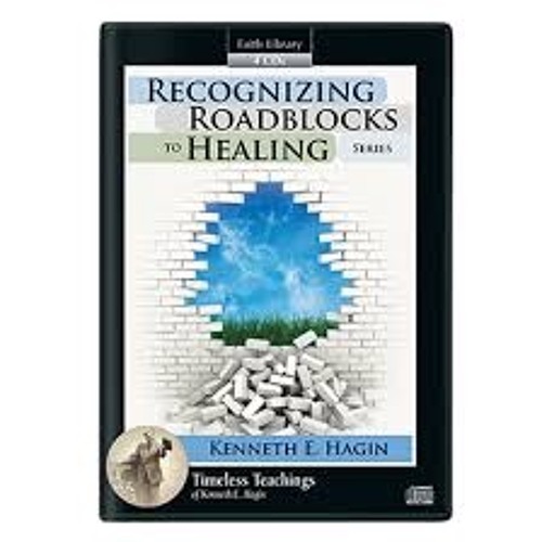 02 Recognizing Roadblocks to Healing