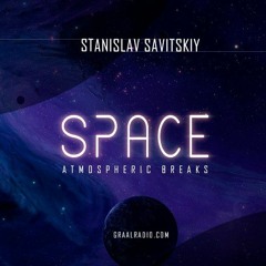 Stanislav Savitskiy - Space Atmospheric Breaks Part 1