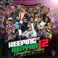 Keeping It Kenyan Vol. 12 (Gengetone Raw)