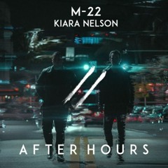 M-22 ft. Kiara Nelson - After Hours (LD-0 Remix)