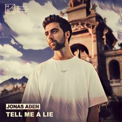 Jonas Aden - Tell Me A Lie(Ericsson Remix)(Remix Contest)