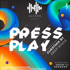 Press Play #008 Guestmix By Deep Souls