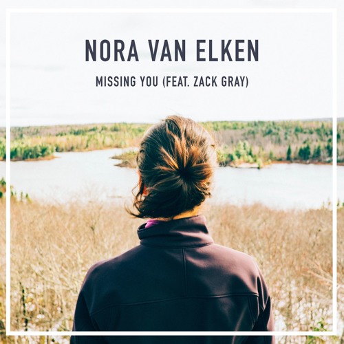 Nora Van Elken - Missing You (feat. Zack Gray)