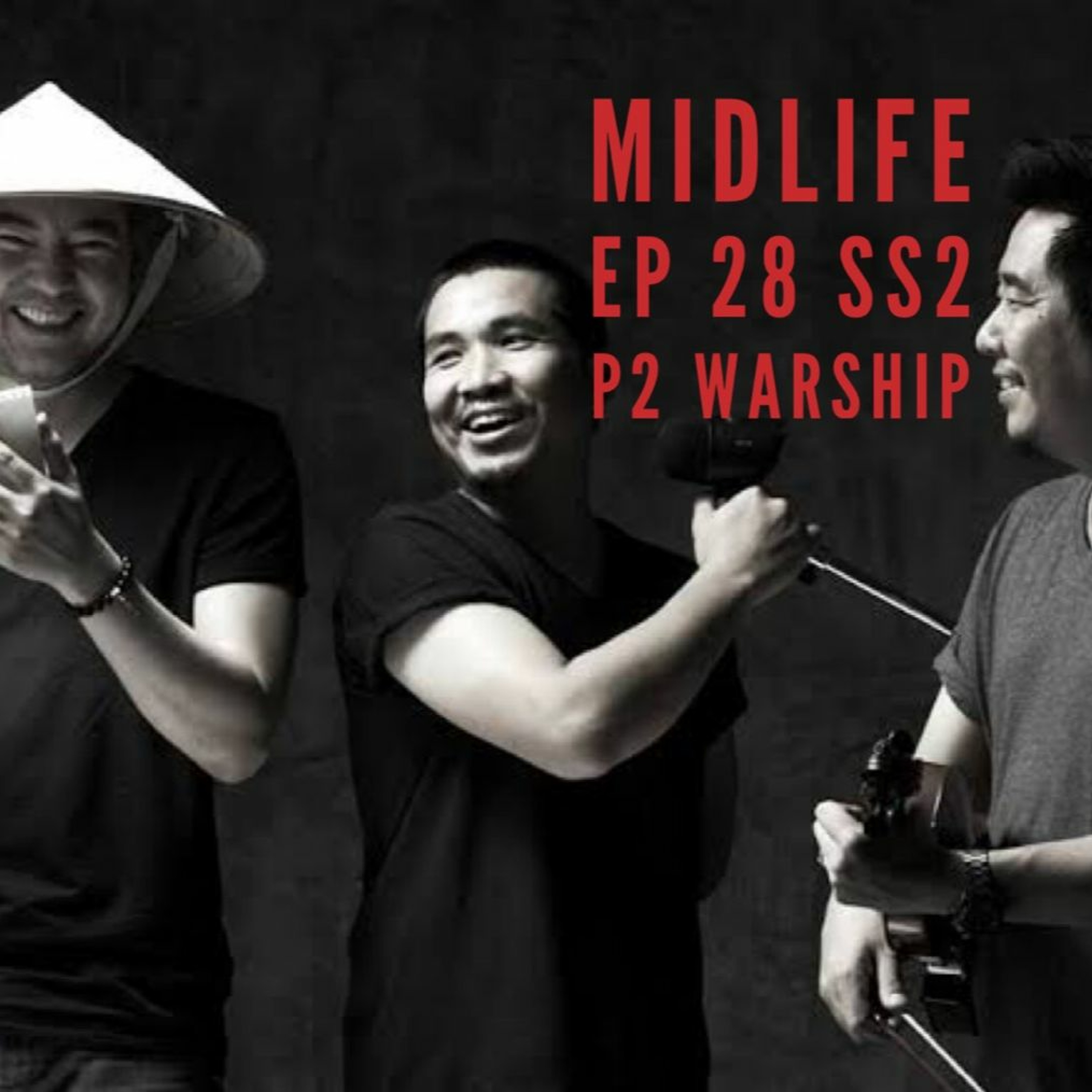 Midlife podcast Season 2 EP28 : P2Warship