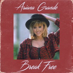 Ariana Grande - Break Free 80s Remix